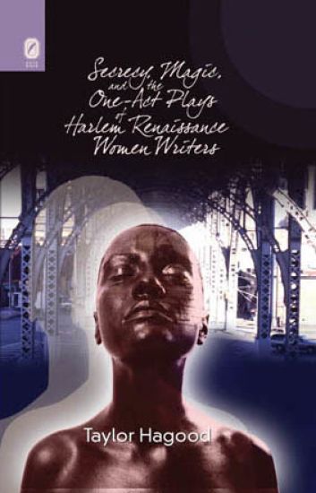 Secrecy, Magic, and the One-Act Plays of Harlem Renaissance Women Writers