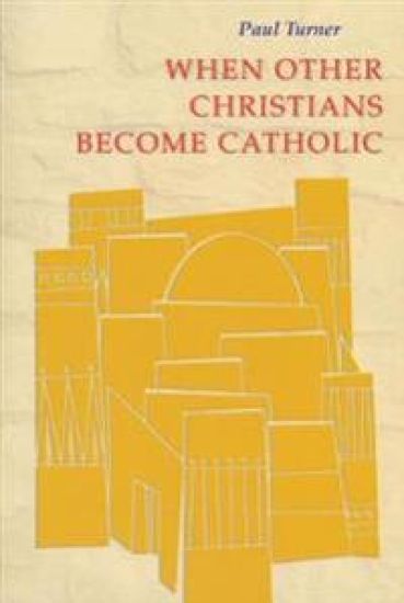When Other Christians Become Catholic