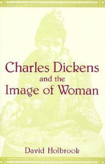 Charles Dickens and the Image of Women