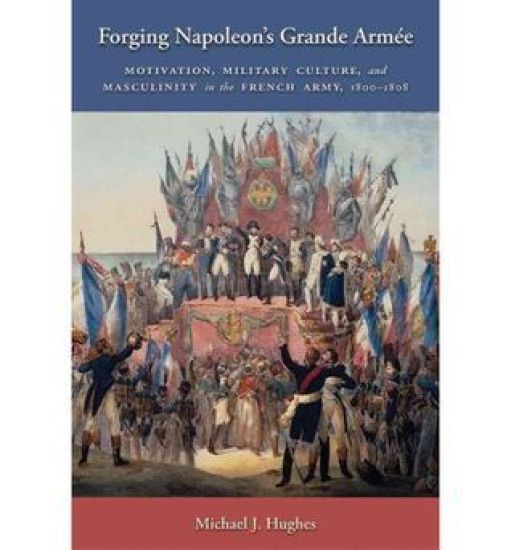 Forging Napoleon's Grande Armée