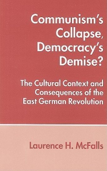 Communism's Collapse, Democracy's Demise?
