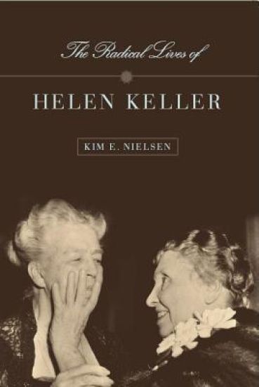 The Radical Lives of Helen Keller