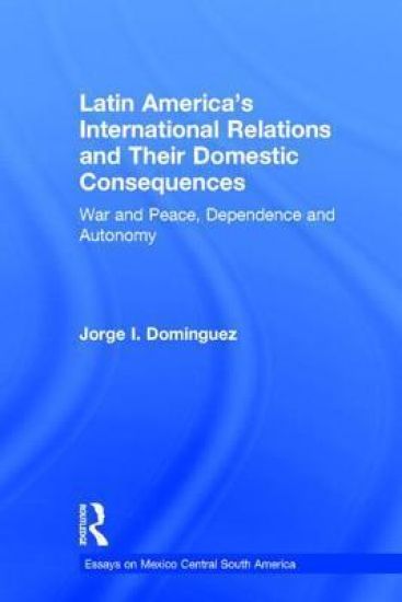 Latin America's International Relations and Their Domestic Consequences