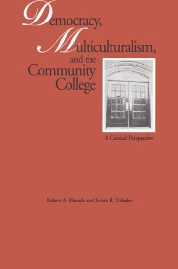Democracy, Multiculturalism, and the Community College