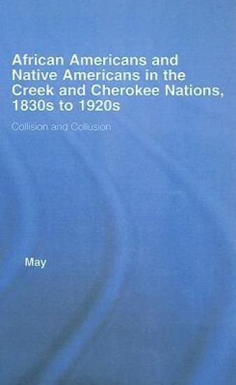 African Americans and Native Americans in the Cherokee and Creek Nations, 1830s-1920s