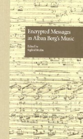Encrypted Messages in Alban Berg's Music