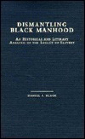 Dismantling Black Manhood