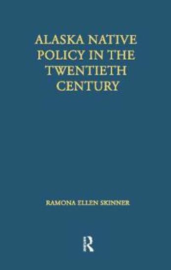 Alaska Native Policy in the Twentieth Century