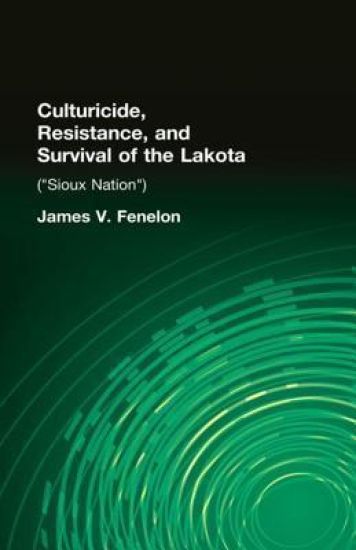 Culturicide, Resistance, and Survival of the Lakota