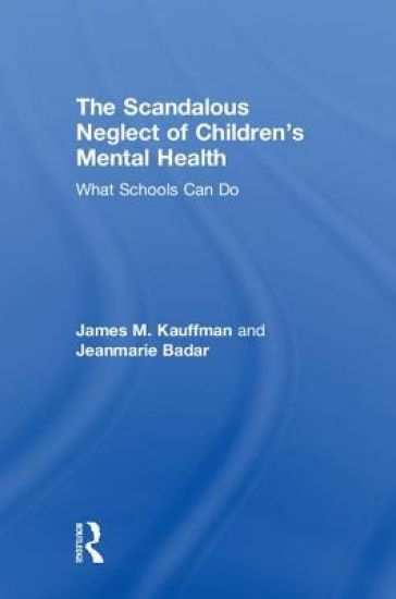 The Scandalous Neglect of Children’s Mental Health