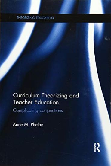 Curriculum Theorizing and Teacher Education