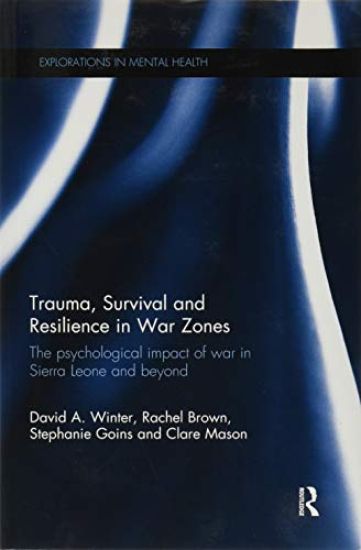 Trauma, Survival and Resilience in War Zones