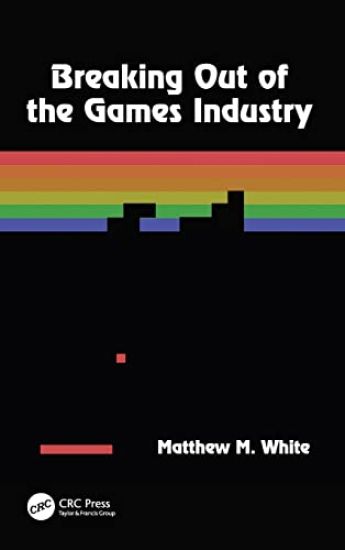 Breaking Out of the Games Industry