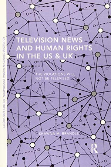 Television News and Human Rights in the US & UK