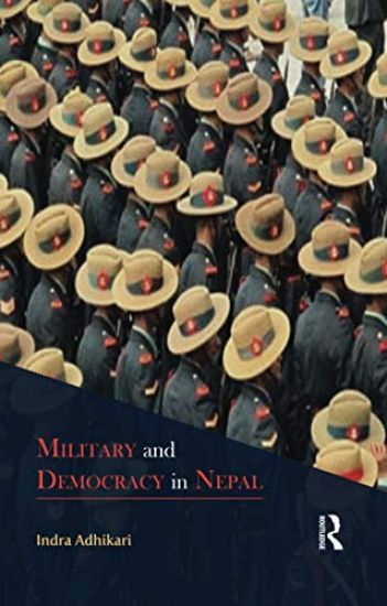 Military and Democracy in Nepal