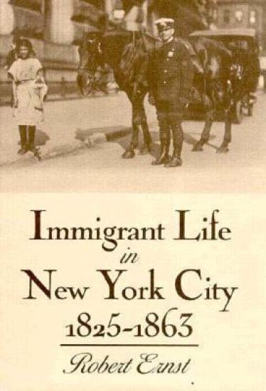 Immigrant Life in New York City, 1825-1863