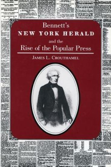 Bennett's New York Herald and the Rise of the Popular Press