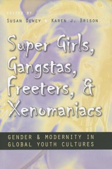 Super Girls, Gangstas, Freeters, and Xenomaniacs