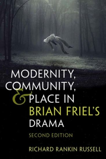 Modernity, Community, and Place in Brian Friel's Drama