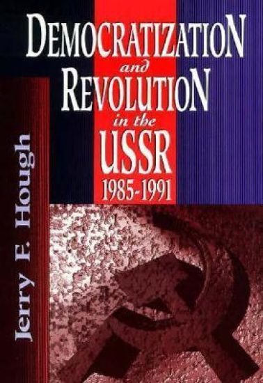 Democratization and Revolution in the USSR, 1985-91