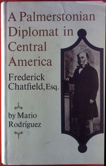 Palmerstonian Diplomat in Central America