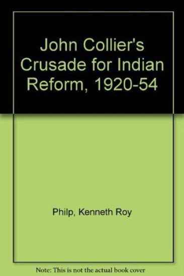 John Collier's Crusade for Indian Reform, 1920-1954