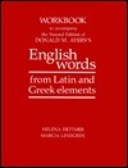 Workbook to Accompany the Second Edition of Donald M. Ayers's English Words from Latin and Greek Elements