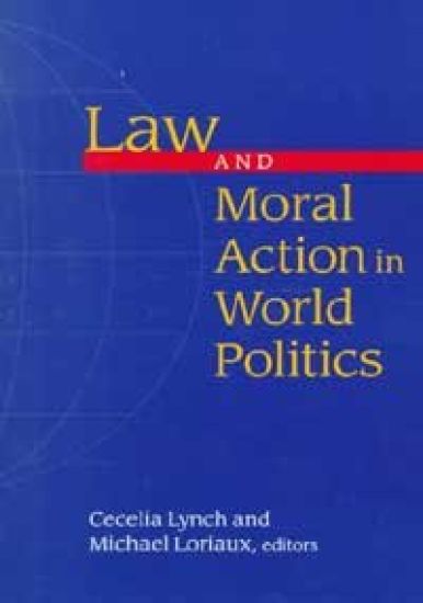 Law and Moral Action in World Politics