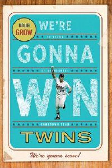 We’re Gonna Win, Twins!