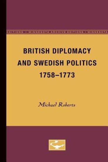 British Diplomacy and Swedish Politics, 1758-1773