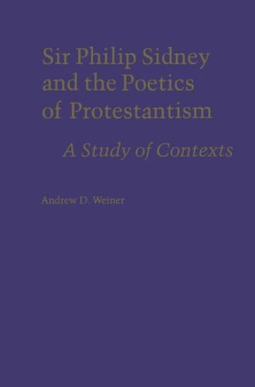 Sir Philip Sidney and the Poetics of Protestantism