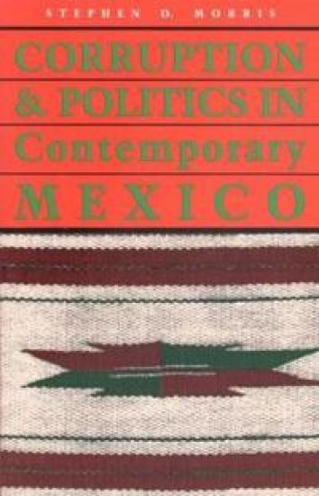 Corruption and Politics in Contemporary Mexico