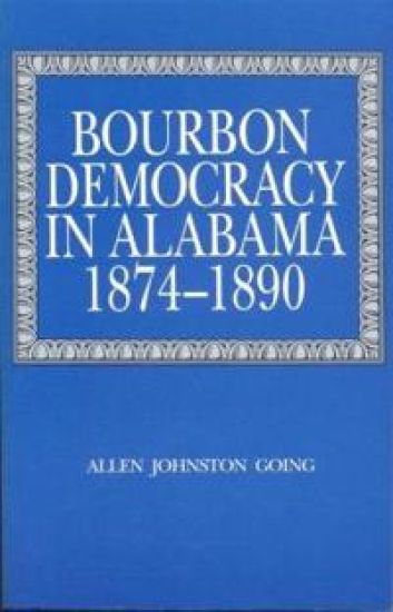 Bourbon Democracy in Alabama, 1874-90