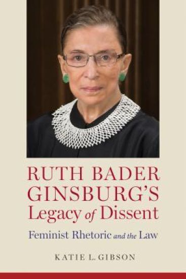 Ruth Bader Ginsburg’s Legacy of Dissent