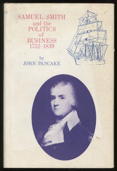 Samuel Smith and the Politics of Business, 1752-1839