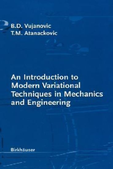 An Introduction to Modern Variational Techniques in Mechanics and Engineering