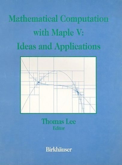 Mathematical Computational with Maple V: Ideas and Applications