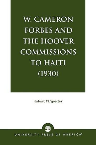 W. Cameron Forbes and the Hoover Commissions to Haiti (1930)