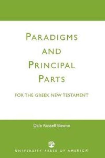 Paradigms and Principal Parts for the Greek New Testament