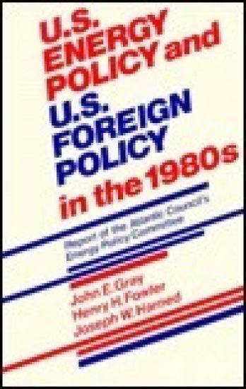 U.S. Energy Policy and U.S. Foreign Policy in the 1980's