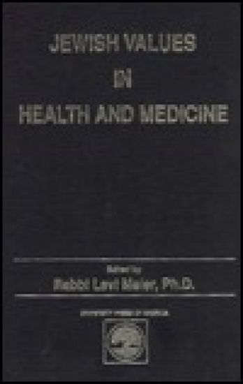 Jewish Values in Health and Medicine