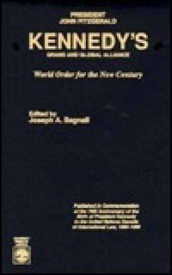 President John Fitzgerald Kennedy's Grand and Global Alliance
