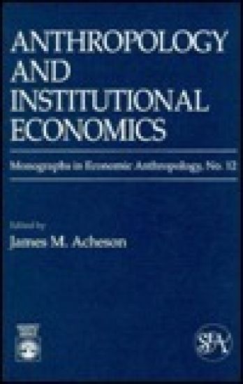 Anthropology and Institutional Economics
