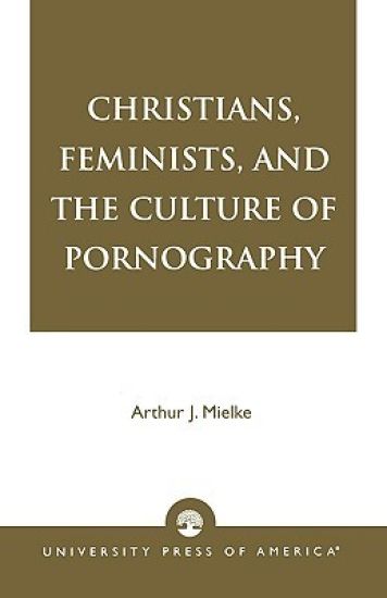 Christians, Feminists, and The Culture of Pornography