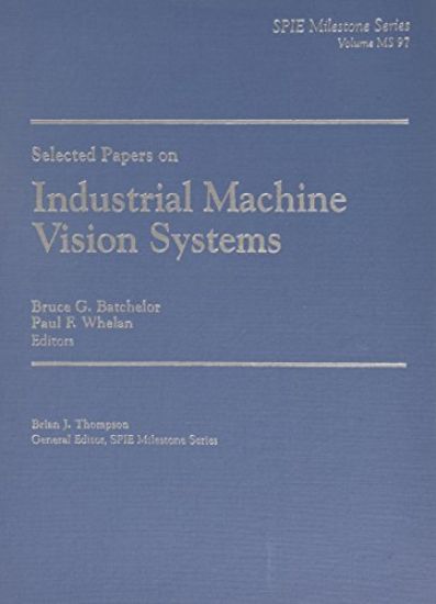 Selected Papers on Industrial Machine Vision Systems