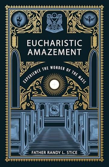 Eucharistic Amazement: Experience the Wonder of the Mass
