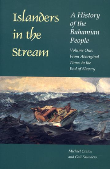 Islanders in the Stream: A History of the Bahamian People