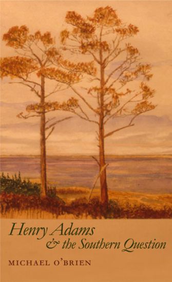 Henry Adams and the Southern Question