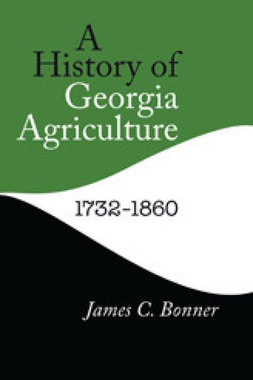 A History of Georgia Agriculture, 1732–1860