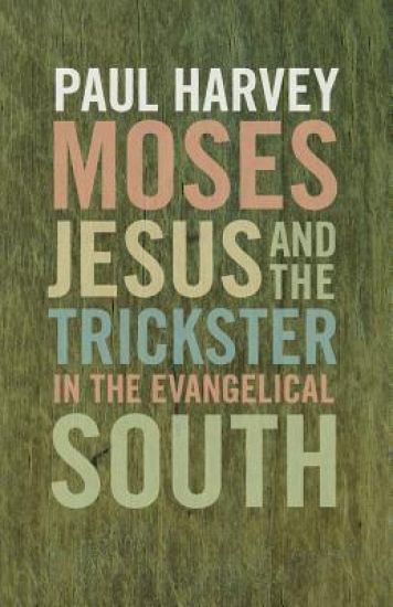 Moses, Jesus, and the Trickster in the Evangelical South